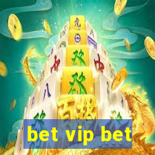 bet vip bet